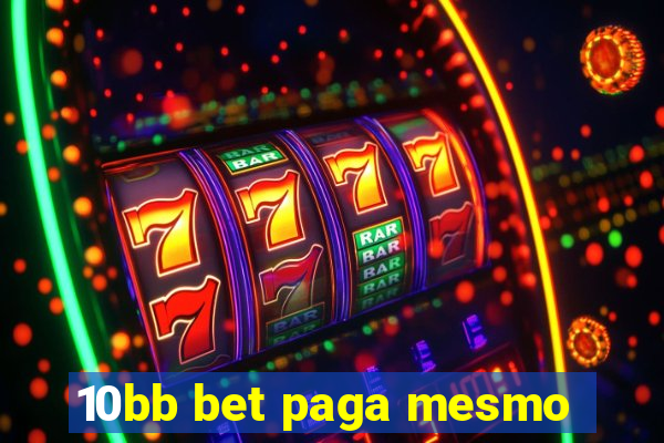 10bb bet paga mesmo